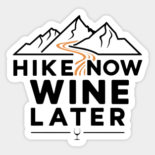 Hike Now Wine Later Funny Hiking and Camping Sticker